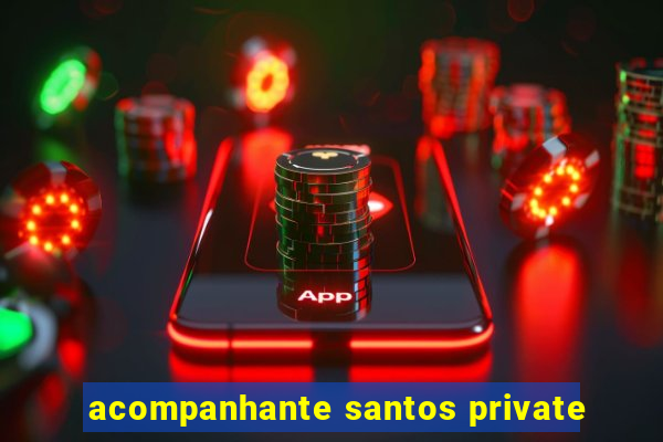 acompanhante santos private